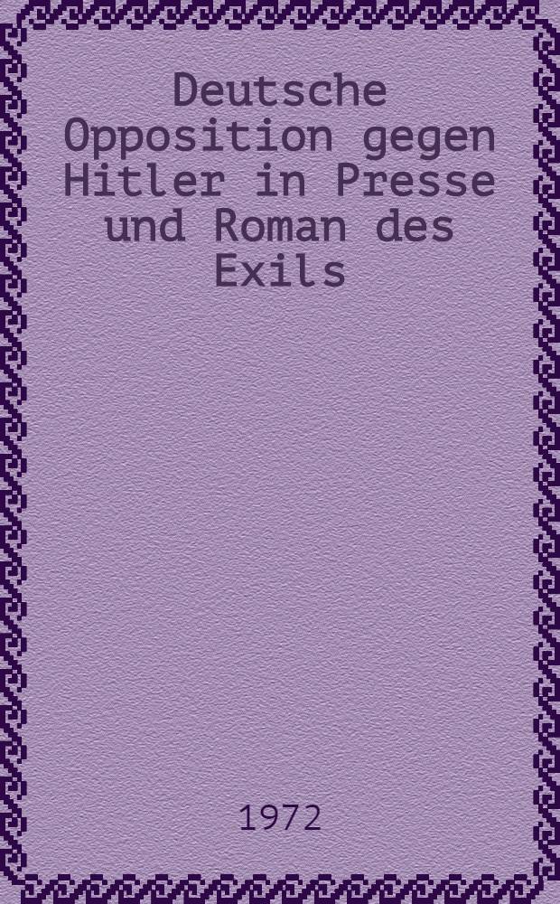 Deutsche Opposition gegen Hitler in Presse und Roman des Exils : Eine Darstellung und ein Vergleich mit der historischen Wirklichkeit : Diss.