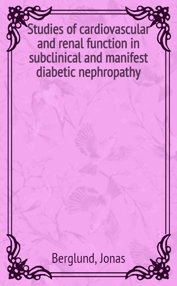 Studies of cardiovascular and renal function in subclinical and manifest diabetic nephropathy : Diss.
