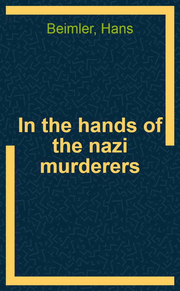 In the hands of the nazi murderers