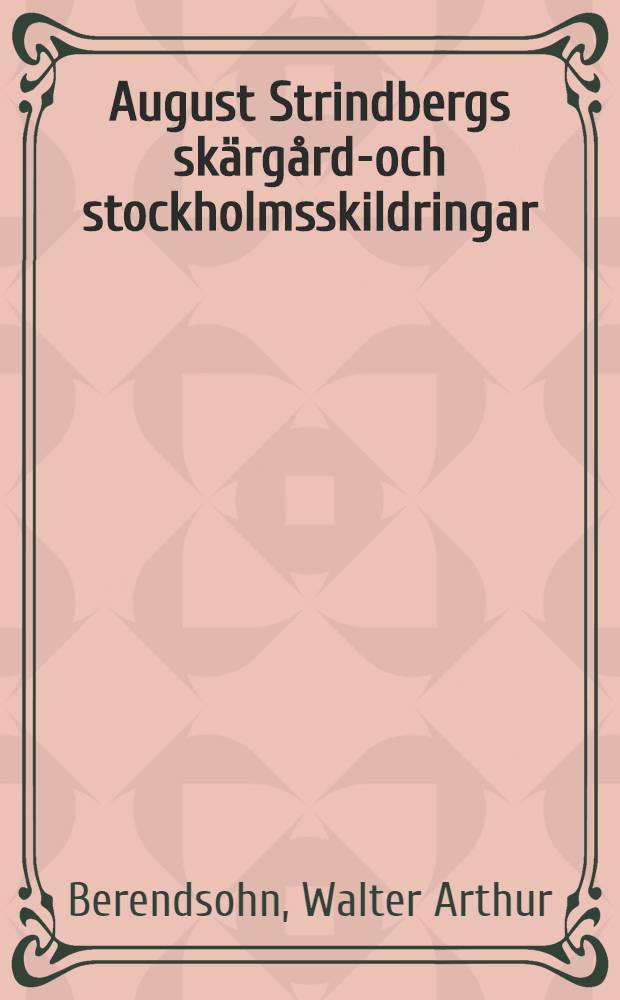 August Strindbergs skärgårds- och stockholmsskildringar : Struktur- och stilstudier