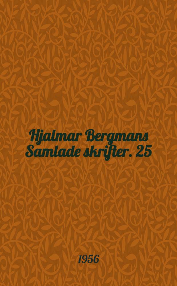 [Hjalmar Bergmans Samlade skrifter. [25] : Noveller. 1913-1920