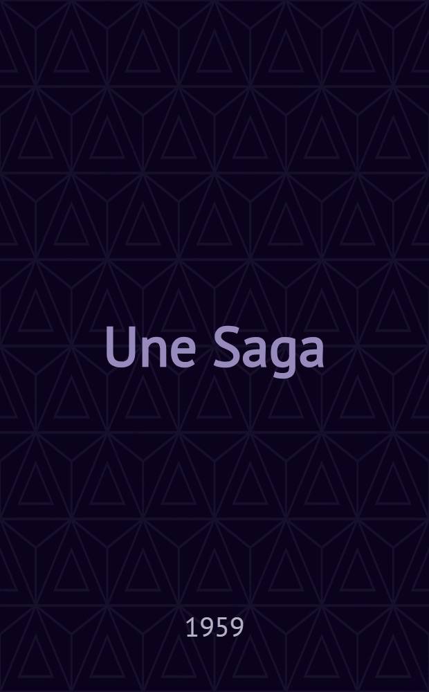 Une Saga