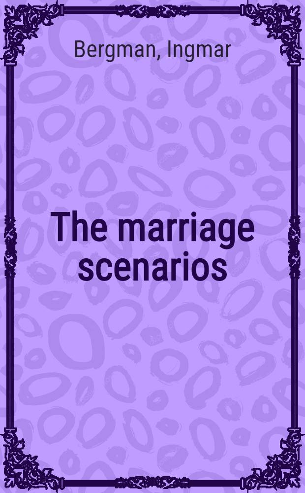 The marriage scenarios : "Scenes from a marriage", "Face to face, "Autumn sonata"