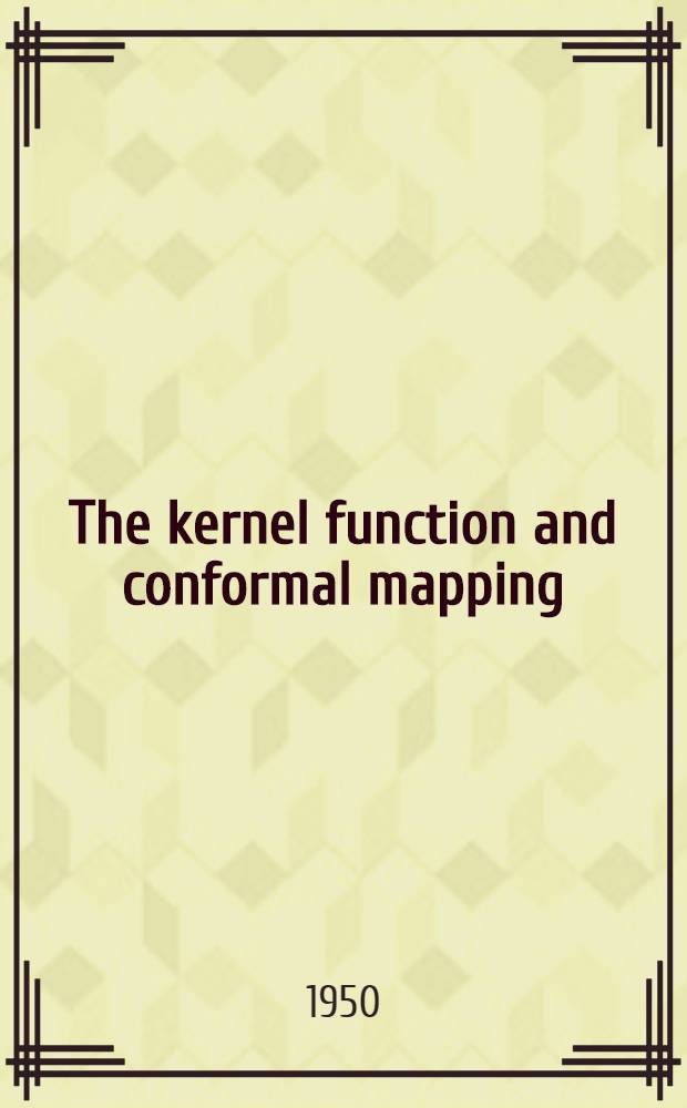 The kernel function and conformal mapping
