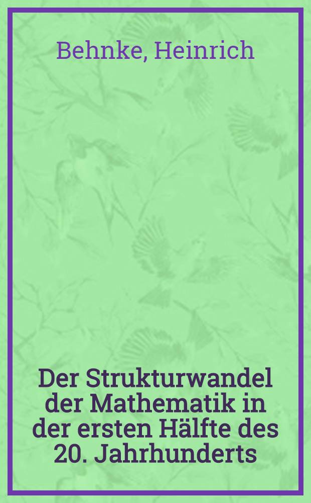 Der Strukturwandel der Mathematik in der ersten Hälfte des 20. Jahrhunderts