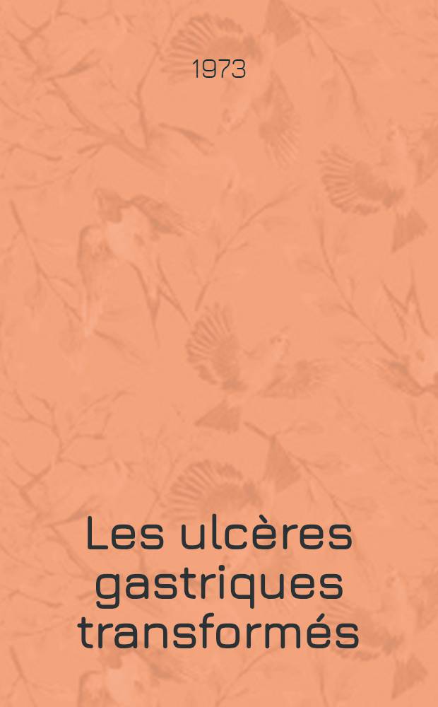 Les ulcères gastriques transformés : À propos de 49 observations : Thèse ..