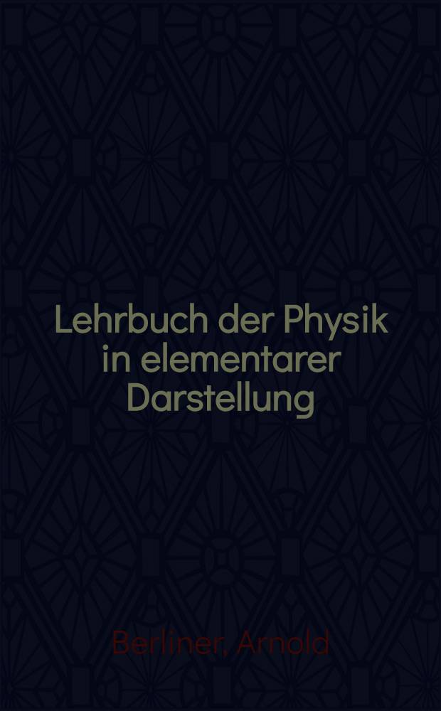 Lehrbuch der Physik in elementarer Darstellung
