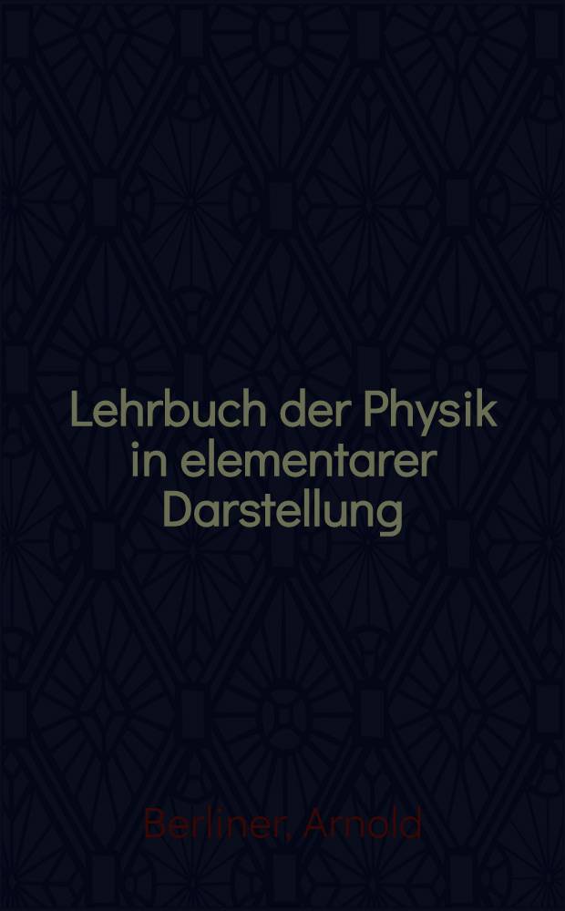 Lehrbuch der Physik in elementarer Darstellung