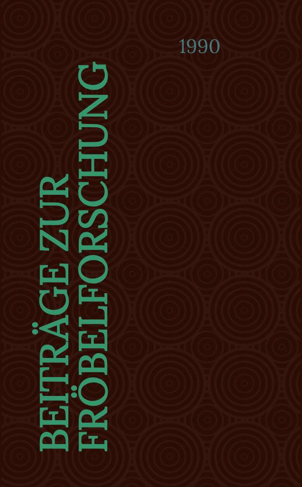 Beitr&auml;ge zur Fr&ouml;belforschung