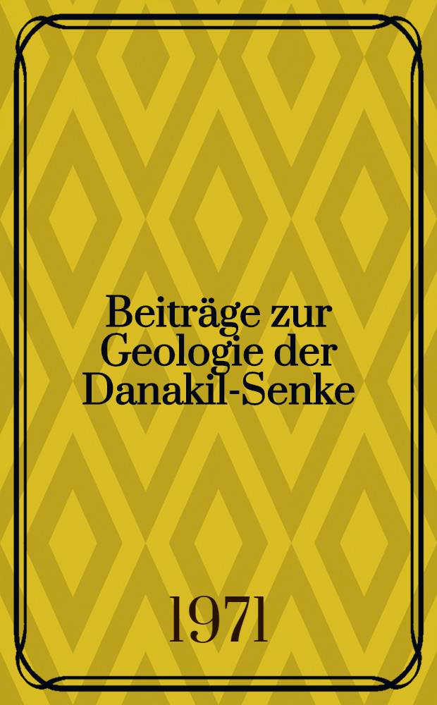 Beitr&auml;ge zur Geologie der Danakil-Senke (NE-&Auml;thiopien)