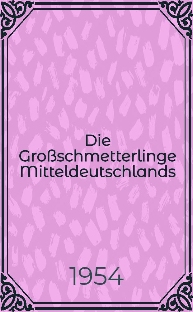 Die Großschmetterlinge Mitteldeutschlands : Unter besonderer Berücksichtigung der Formenbildung, der Vegetation und der Lebensgemeinschaften in Thüringen sowie der Verflechtung mit der Fauna Europas Nach eigenen Beobachtungen und Versuchen sowie mit Verwendung von Beiträgen von Prof. Dr. Arthur Petry und zahlreichen thüringischen Entomologen. Bd. 4/2 : Eulen