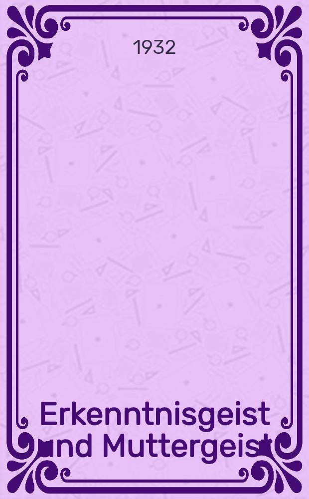 Erkenntnisgeist und Muttergeist : Eine Soziosophie der Geschlechter