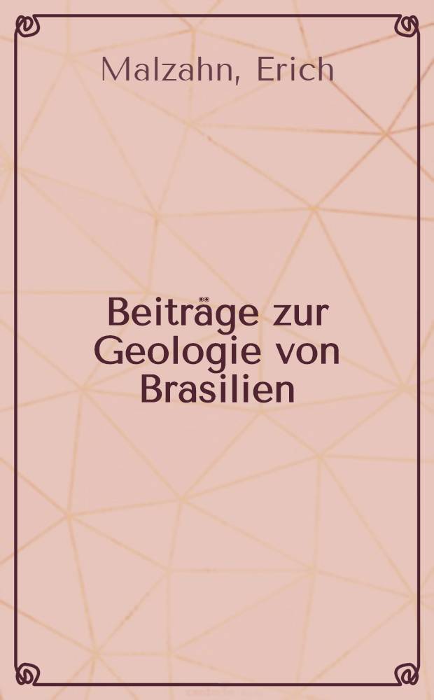 Beiträge zur Geologie von Brasilien