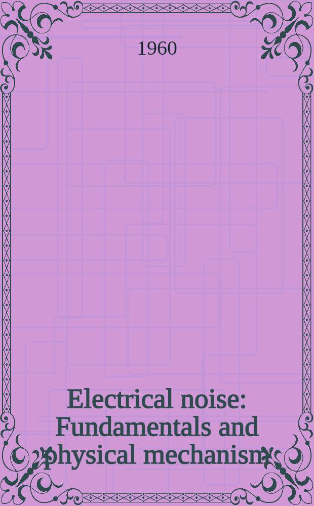 Electrical noise : Fundamentals and physical mechanism
