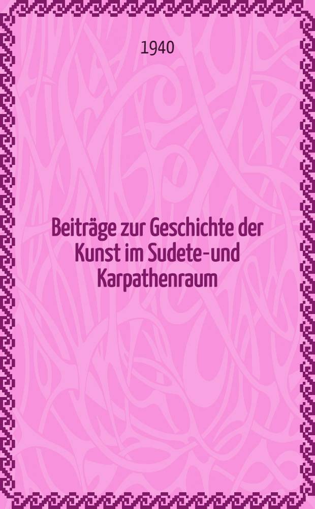 Beiträge zur Geschichte der Kunst im Sudeten- und Karpathenraum
