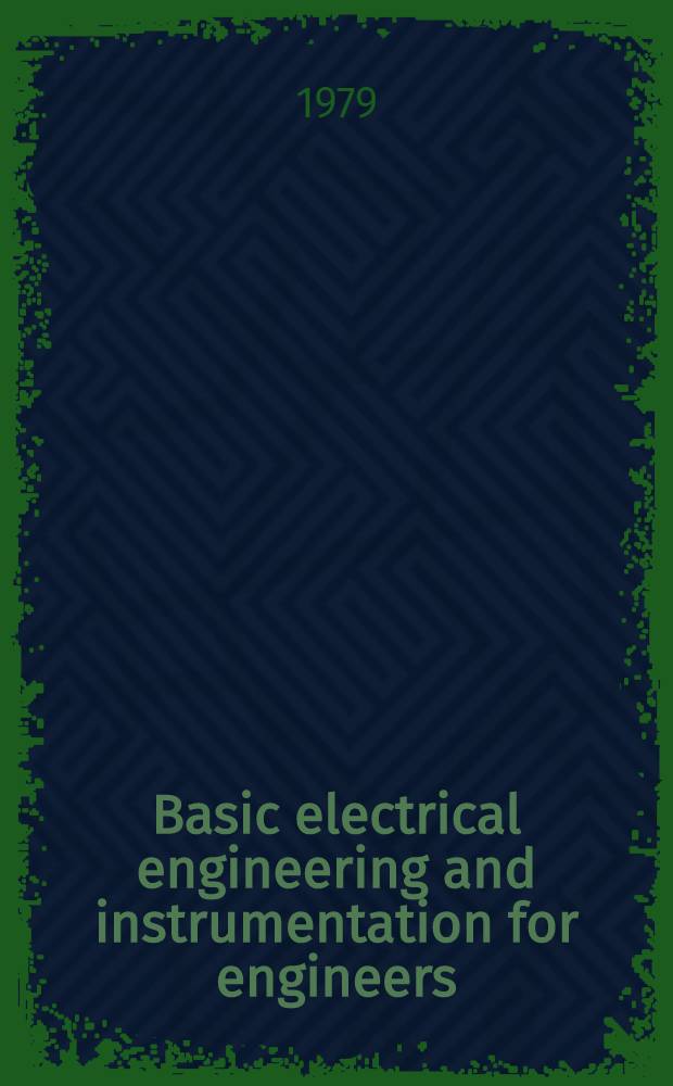 Basic electrical engineering and instrumentation for engineers