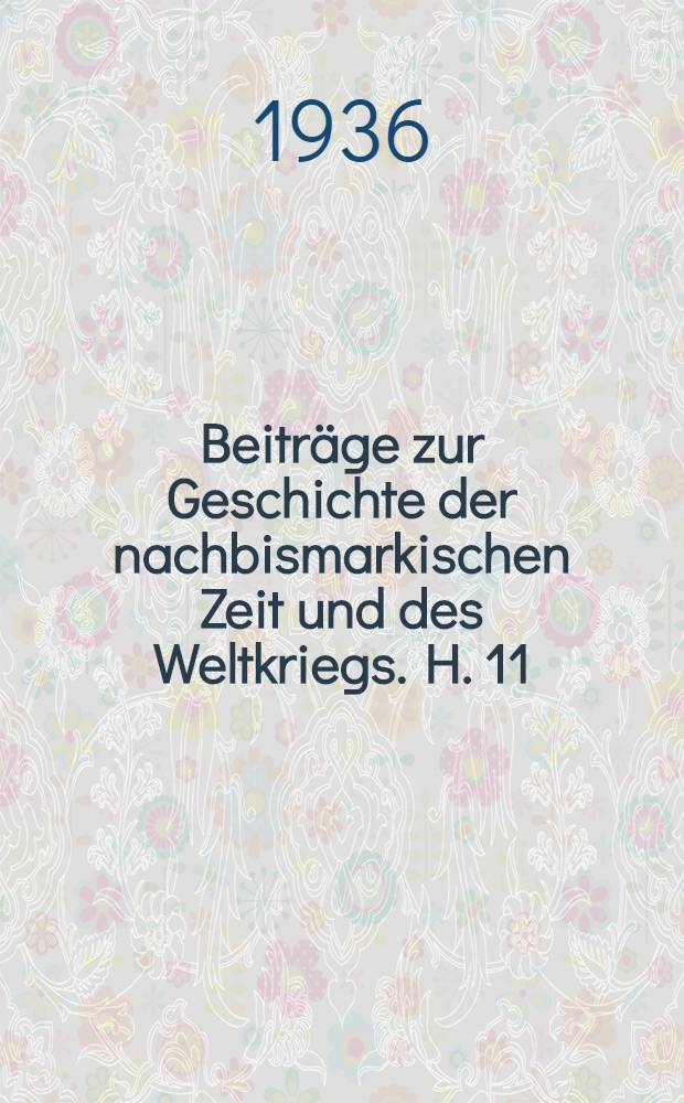 Beiträge zur Geschichte der nachbismarkischen Zeit und des Weltkriegs. H. 11 : Der österreichisch-italienische Gegensatz auf dem Balkan und an der Adria von seinen anfangen bis zur Dreibundkrise 1875-1896