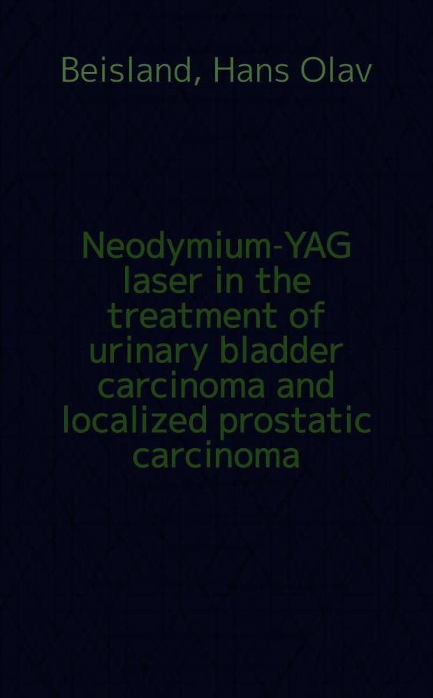 Neodymium-YAG laser in the treatment of urinary bladder carcinoma and localized prostatic carcinoma
