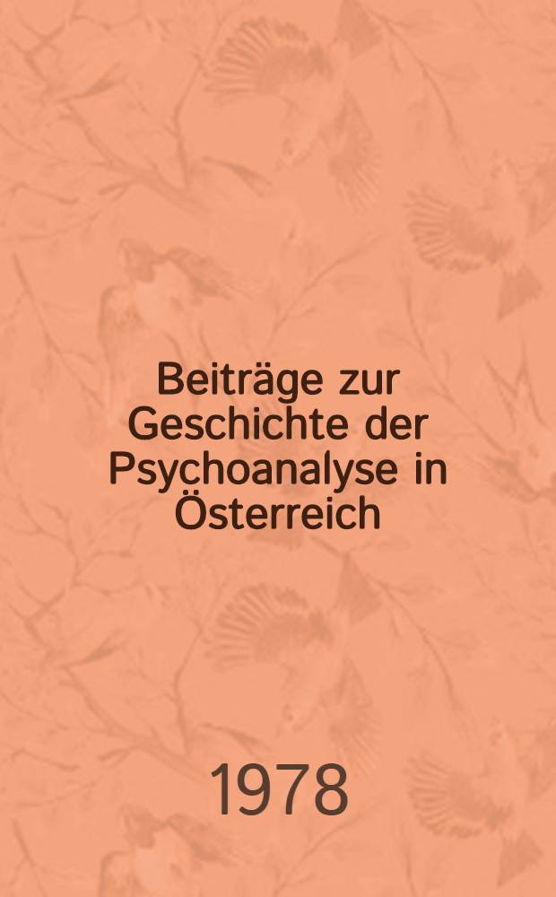 Beiträge zur Geschichte der Psychoanalyse in Österreich : Sammelbd