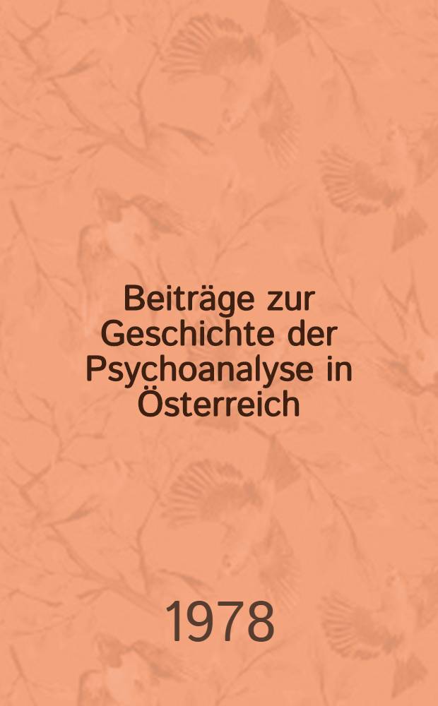 Beiträge zur Geschichte der Psychoanalyse in Österreich : Sammelbd