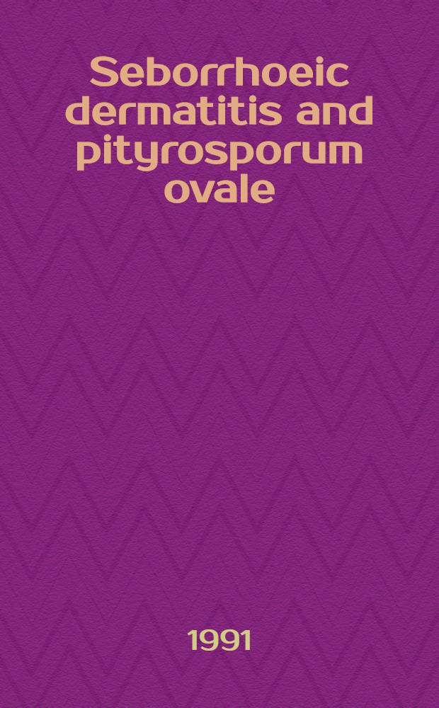 Seborrhoeic dermatitis and pityrosporum ovale : Cultural, immunological a. clinical studies : Diss.