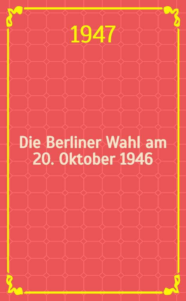 Die Berliner Wahl am 20. Oktober 1946