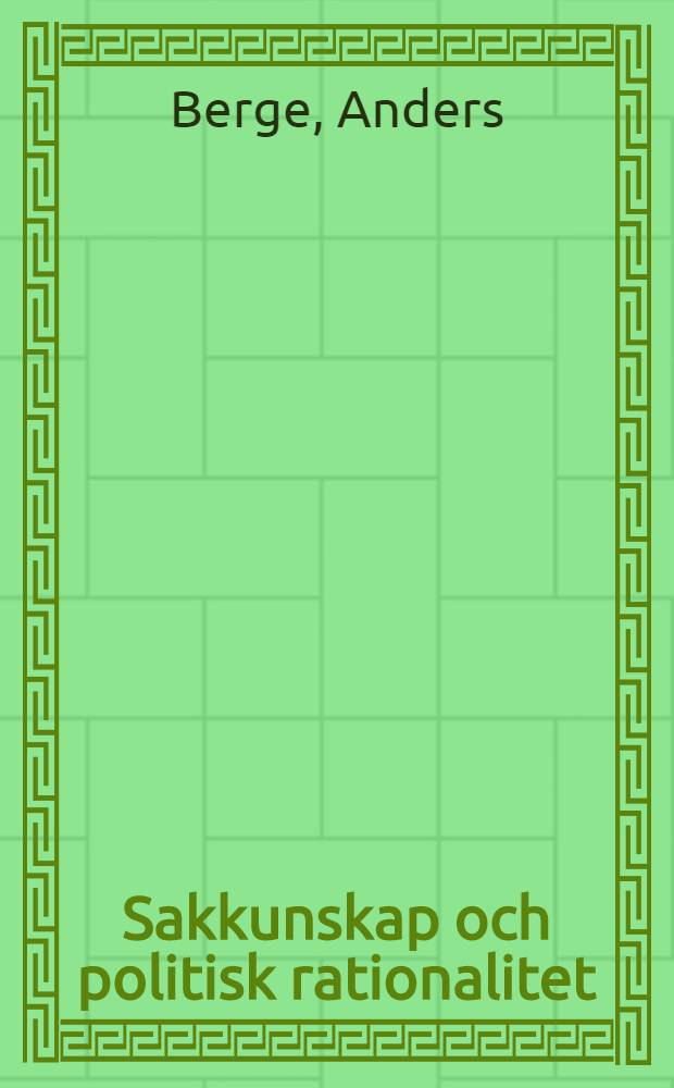 Sakkunskap och politisk rationalitet : Den svenska flottan och pansarfartygsrågan 1918-1939 : Diss.