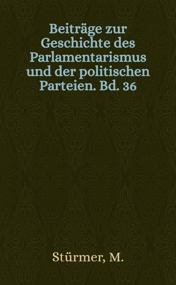 Beiträge zur Geschichte des Parlamentarismus und der politischen Parteien. Bd. 36 : Koalition und Opposition in der Weimarer Republik, 1924-1928