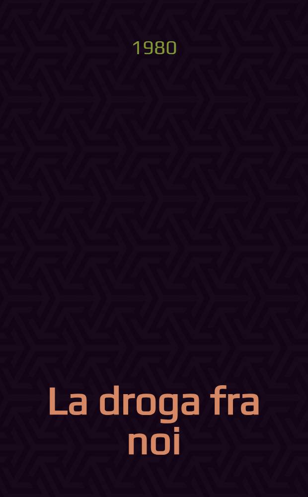 La droga fra noi