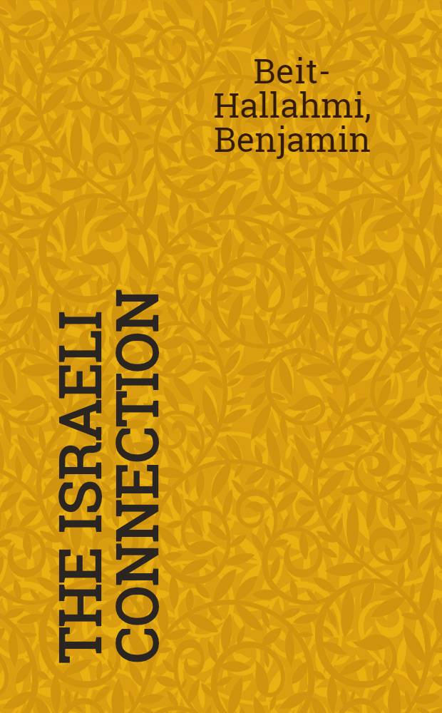 The Israeli connection : Who Israel arms a. why