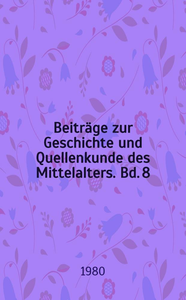 Beiträge zur Geschichte und Quellenkunde des Mittelalters. Bd. 8 : Die Bussbücher Halitgars von Cambrai und des Hrabanus Maurus