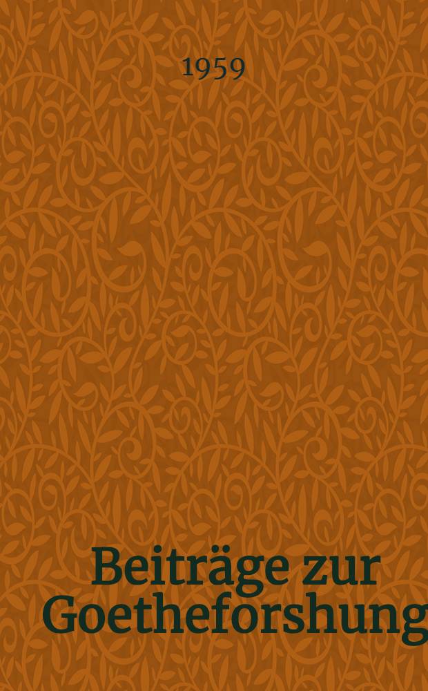 Beitr&auml;ge zur Goetheforshung