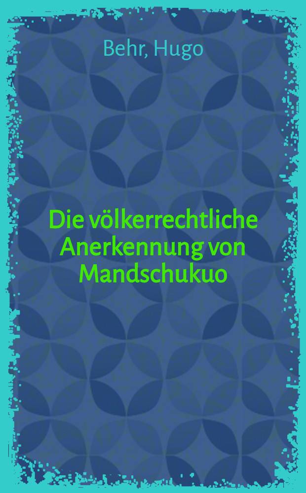 Die völkerrechtliche Anerkennung von Mandschukuo