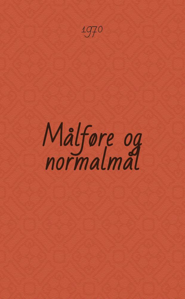 Målføre og normalmål : Utvalde målprøver med normaliserte parallelltekster og eit utsyn over målføra