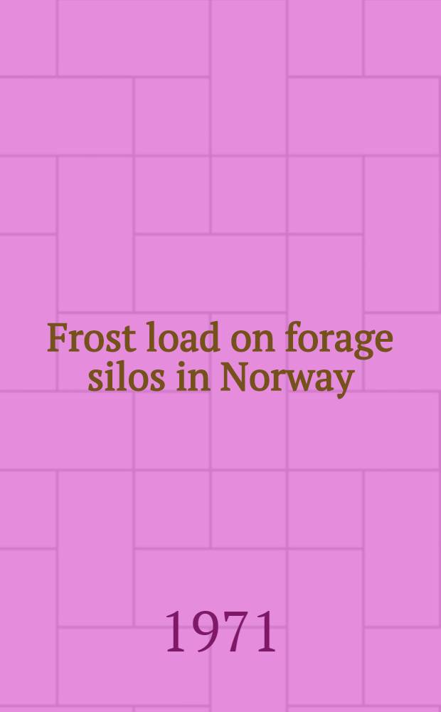 Frost load on forage silos in Norway