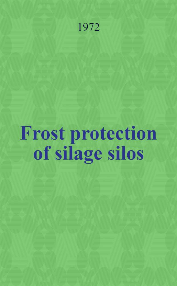 Frost protection of silage silos