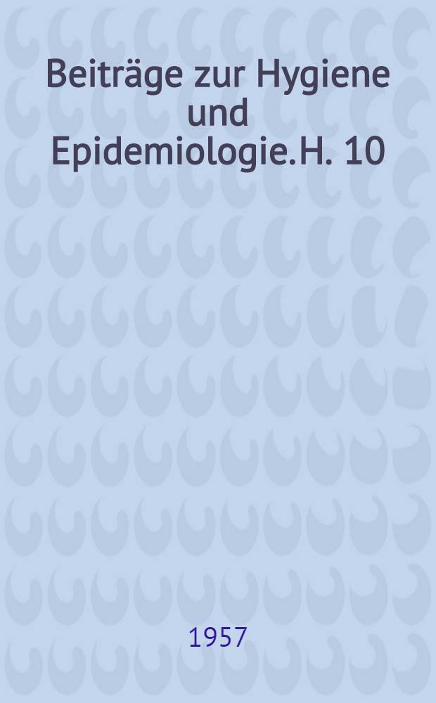 Beiträge zur Hygiene und Epidemiologie. H. 10 : Die experimentelle Virusdesinfektion
