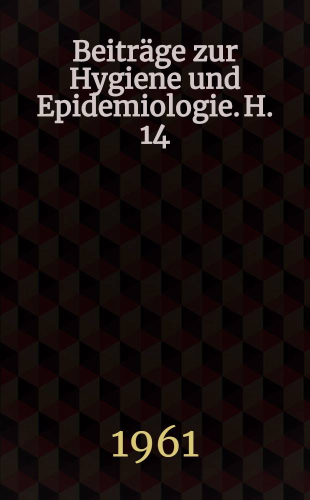 Beiträge zur Hygiene und Epidemiologie. H. 14 : Der Virusnachweis bei der Hepatitis epidemica