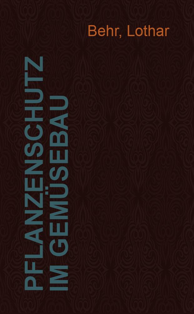 Pflanzenschutz im Gem&uuml;sebau