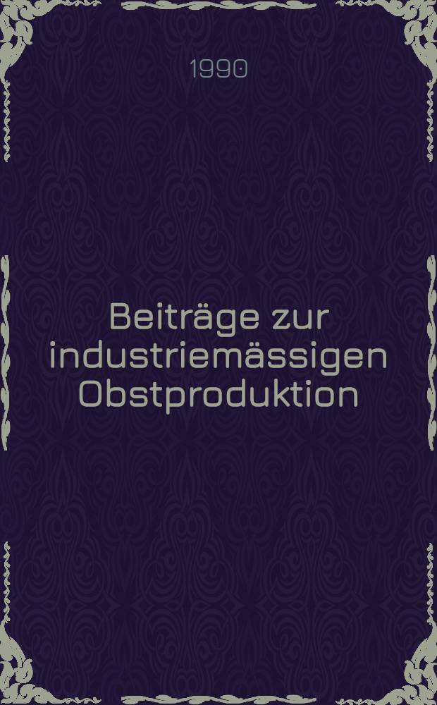 Beiträge zur industriemässigen Obstproduktion
