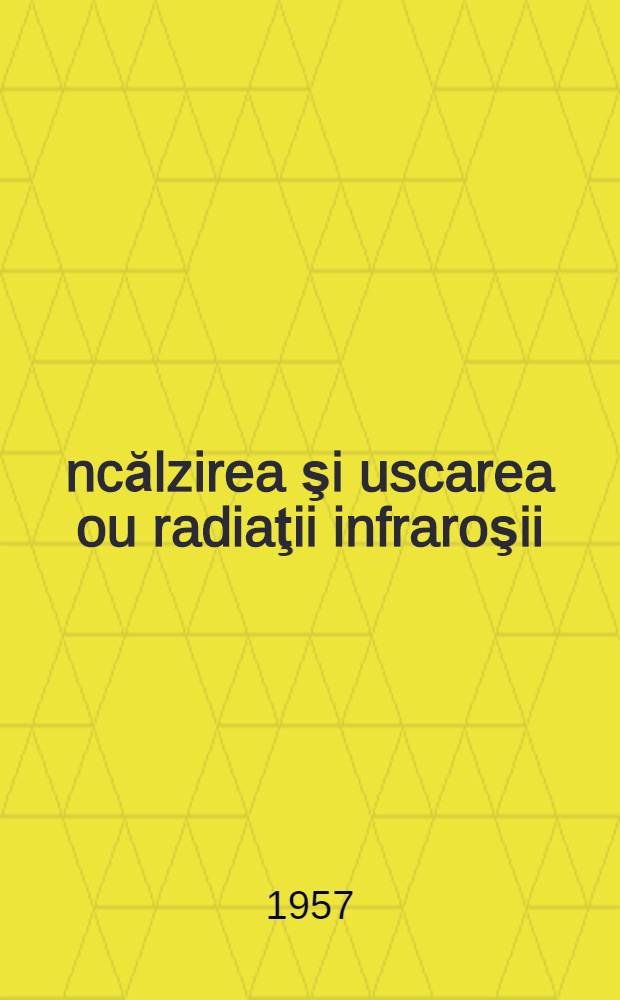 Încălzirea şi uscarea ou radiaţii infraroşii