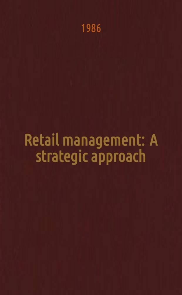 Retail management : A strategic approach