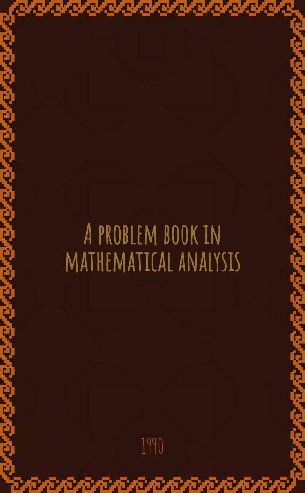 A problem book in mathematical analysis