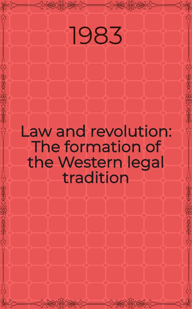 Law and revolution : The formation of the Western legal tradition