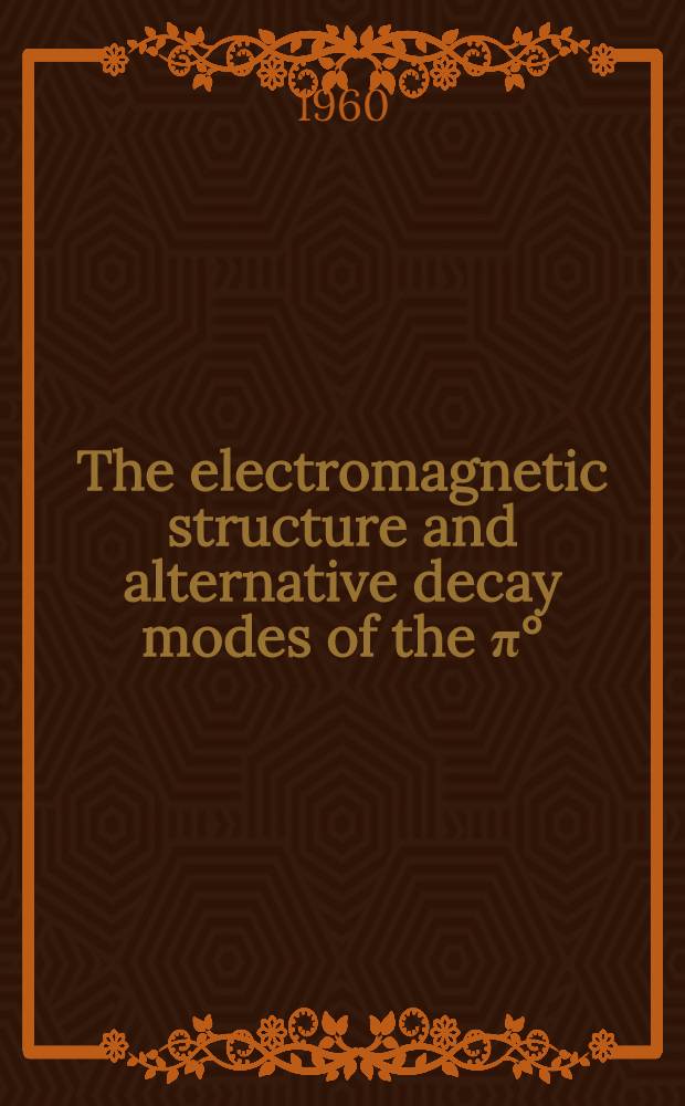 [The electromagnetic structure and alternative decay modes of the π°]