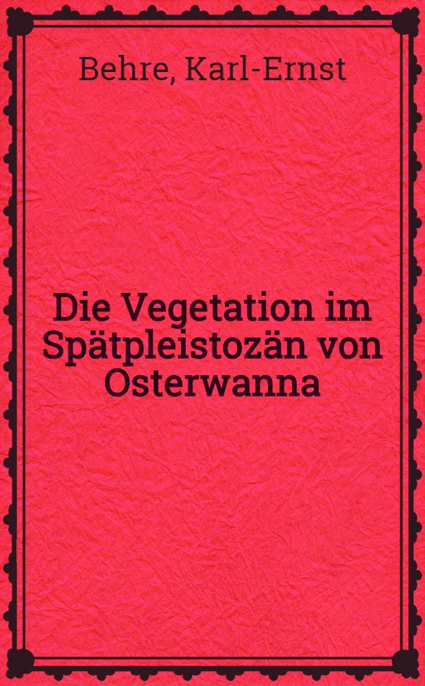 Die Vegetation im Spätpleistozän von Osterwanna/Niedersachsen