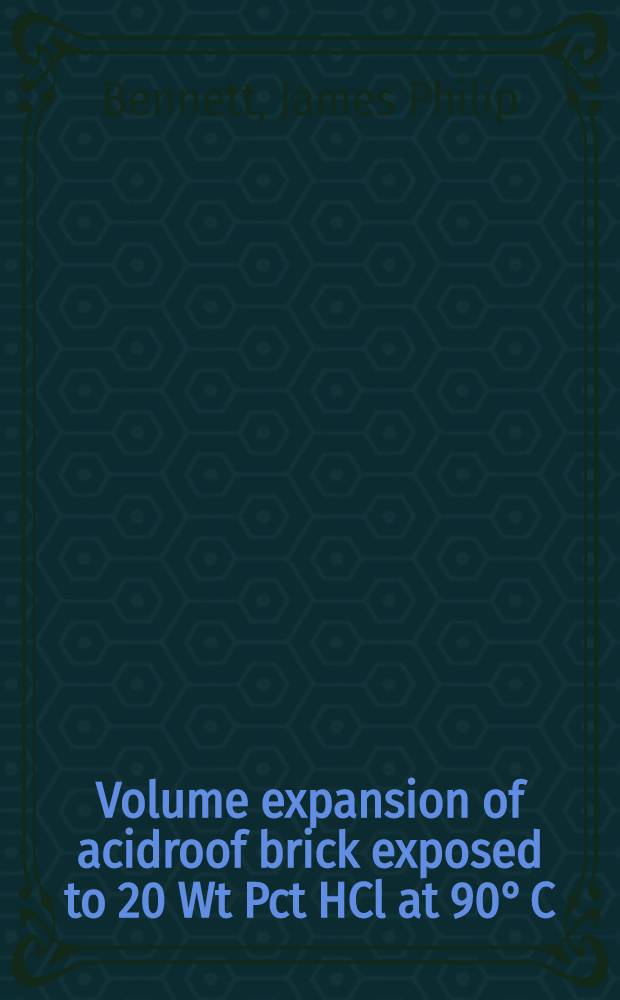 Volume expansion of acidroof brick exposed to 20 Wt Pct HCl at 90° C