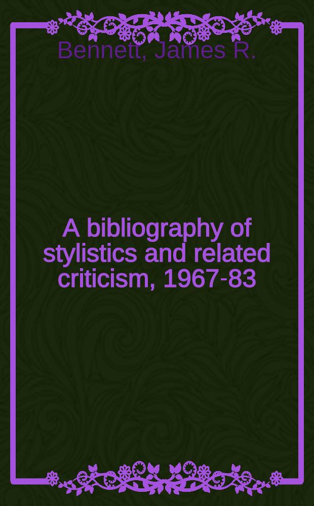 A bibliography of stylistics and related criticism, 1967-83