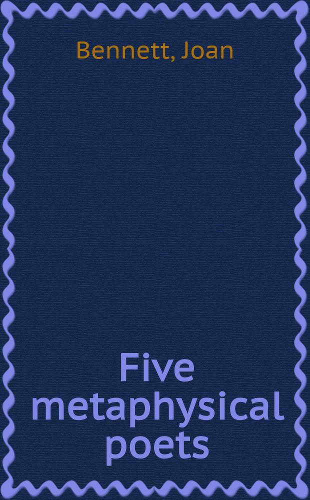 Five metaphysical poets: Donne, Herbert, Vaughan, Crashaw, Marvell