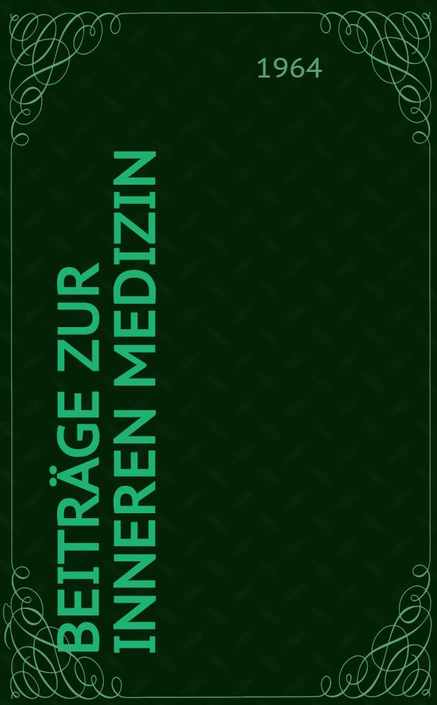 Beitr&auml;ge zur inneren Medizin : Pathologische Physiologie.- Diagnostik.-Therapie : Sammelband : Ludwig Heilmeyer zum 65. Geburtstag